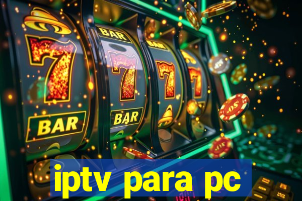 iptv para pc